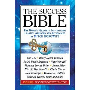 The Success Bible: The World's Greatest Inspirational Classics Abridged and Intr